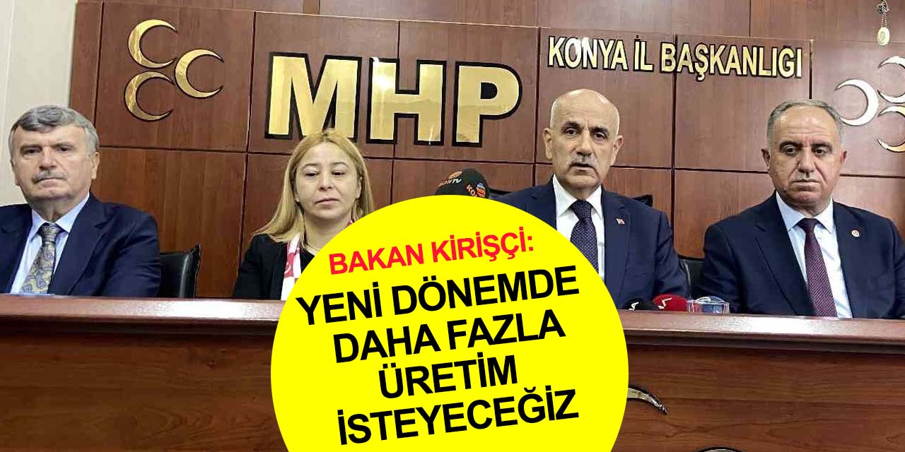 Bakan Kirişçi Konya'da açıkladı! Tarım desteklerinde sadeleştirmeye gidiliyor