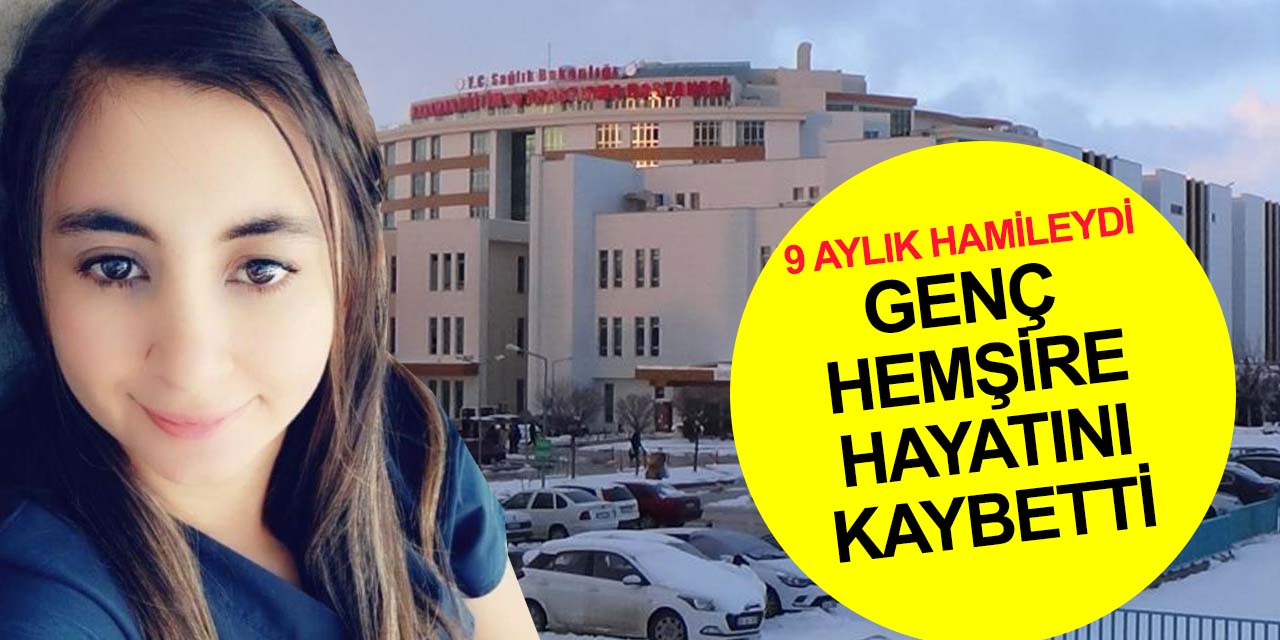 Karaman'dan acı haber! Sevinç hemşire doğuma günler kala bebeğiyle birlikte can verdi