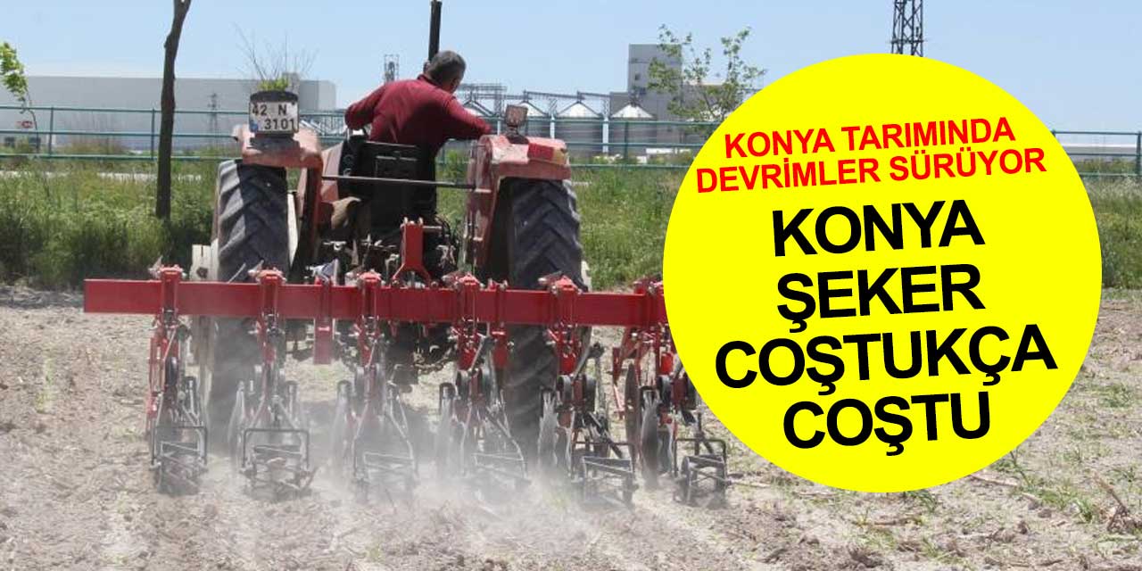 Konya Şeker Fabrikası devrimlere devam ediyor! Erken ödemelerden sonra şimdi de taban fiyat artışı