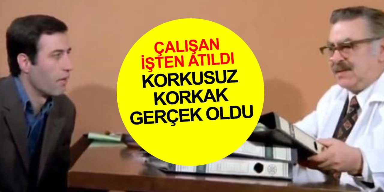 Korkusuz korkak filmi gerçek oldu sağlık çalışanı işten atıldı