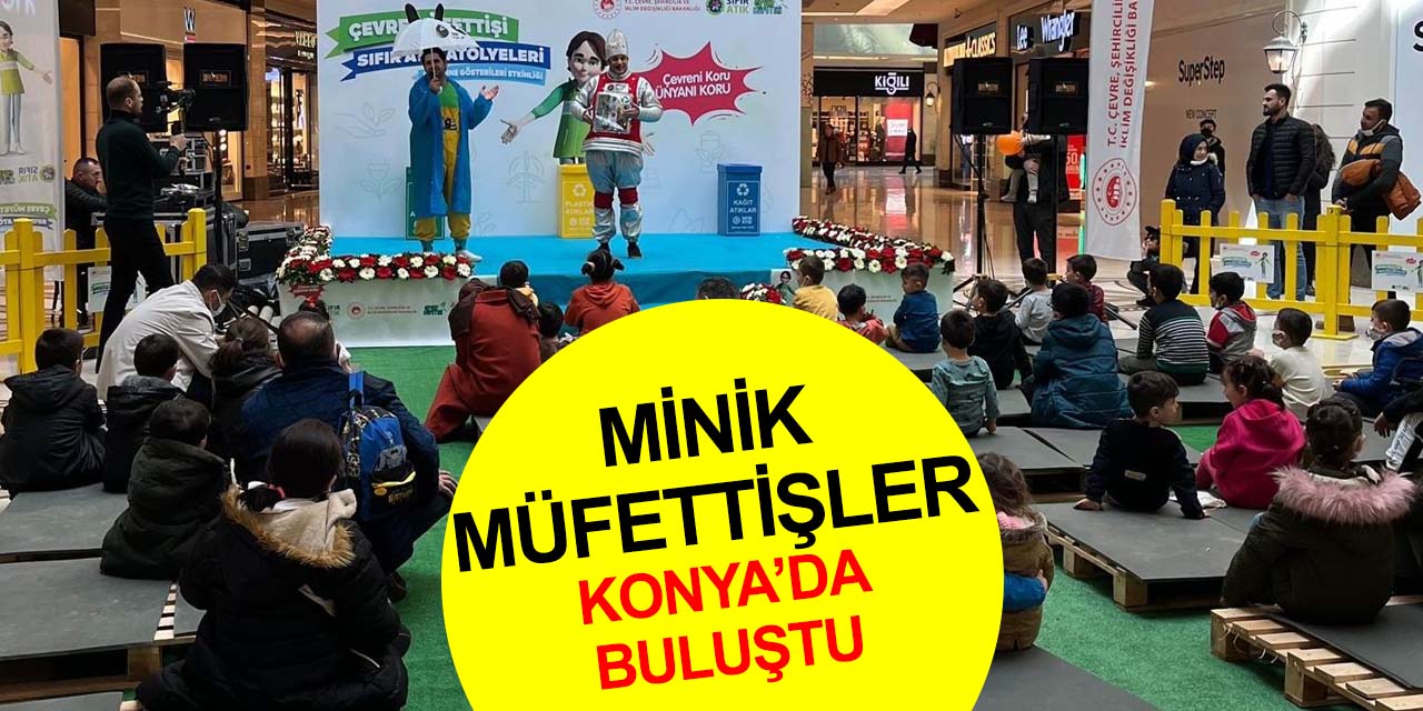 5-16 yaş aralığındaki çevre müfettişleri Konya’da buluştu