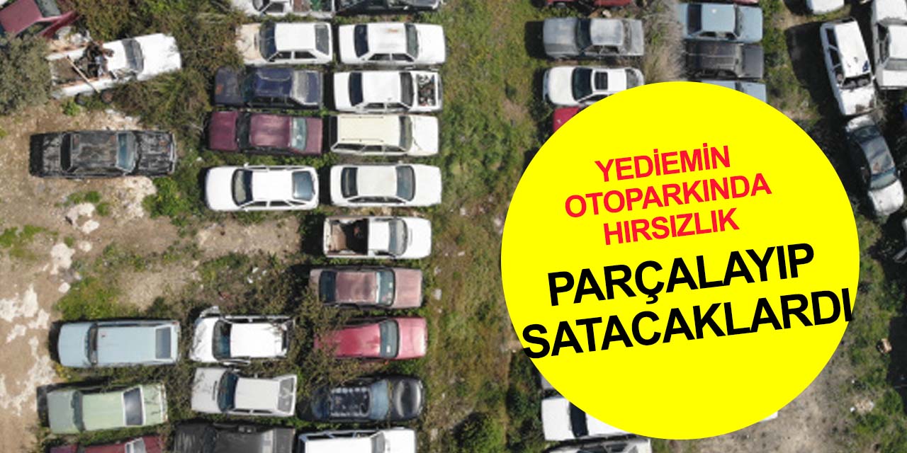 Yedieminden 40 araç çalınması soruşturmasında yeni gelişme