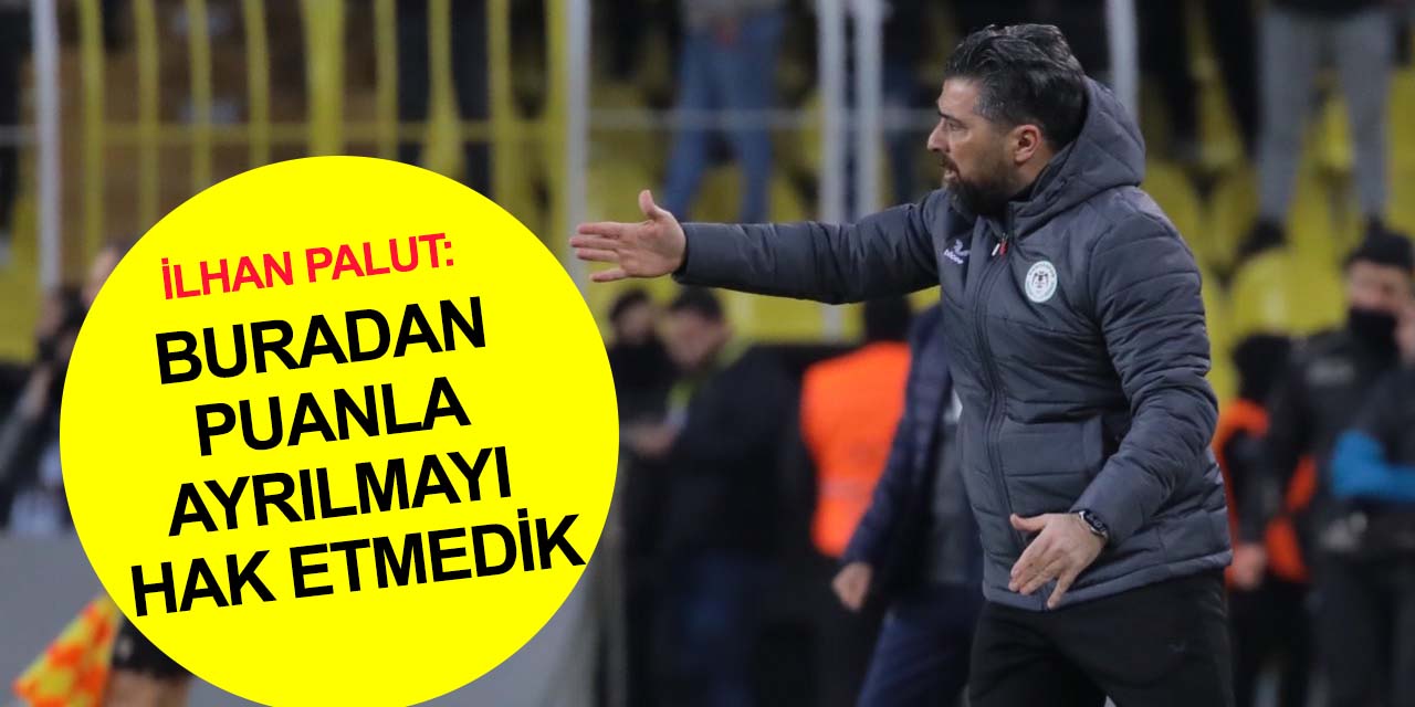 Konyaspor Teknik Direktörü Palut: Bir maç kötü oynadık diye kırılma yaşamayacağız