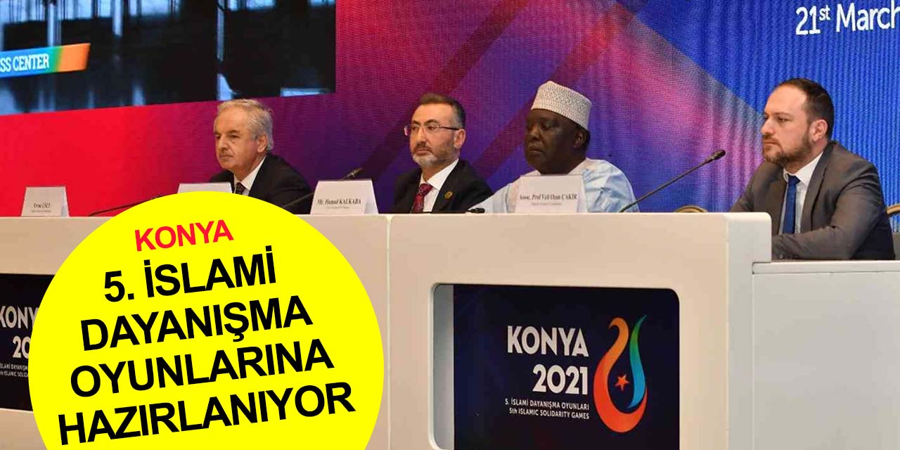 Konya'da 5'inci İslami Dayanışma Oyunları için geri sayım başladı