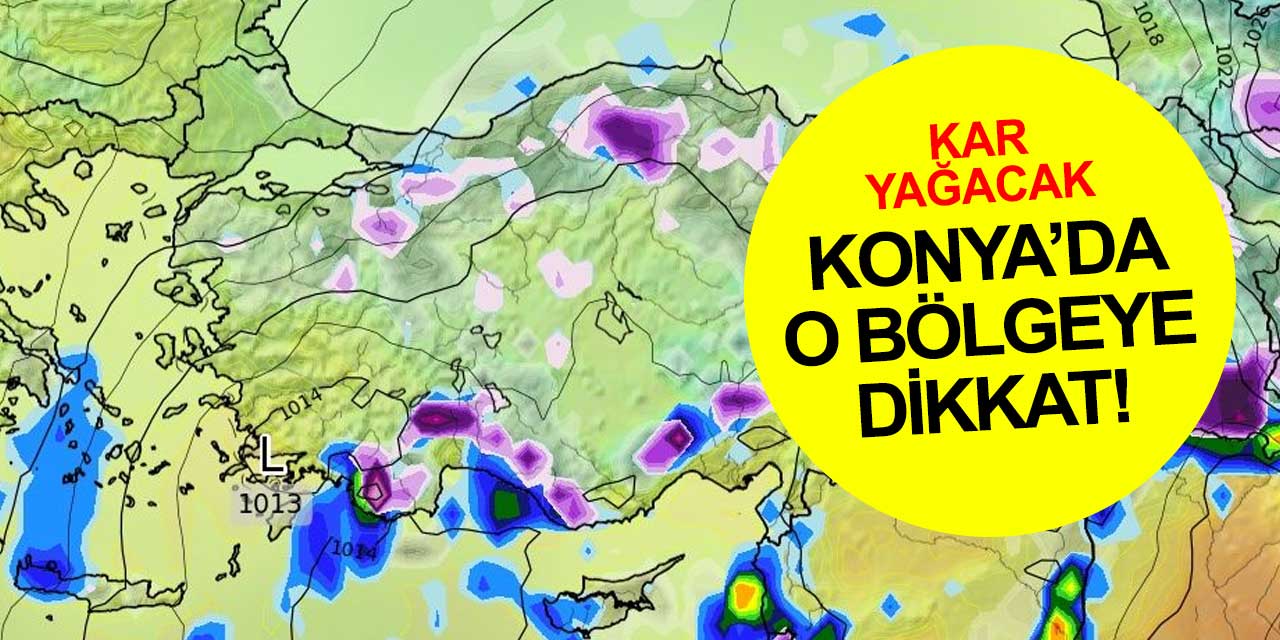 Meteoroloji Konya için yine kar yağışlı dedi