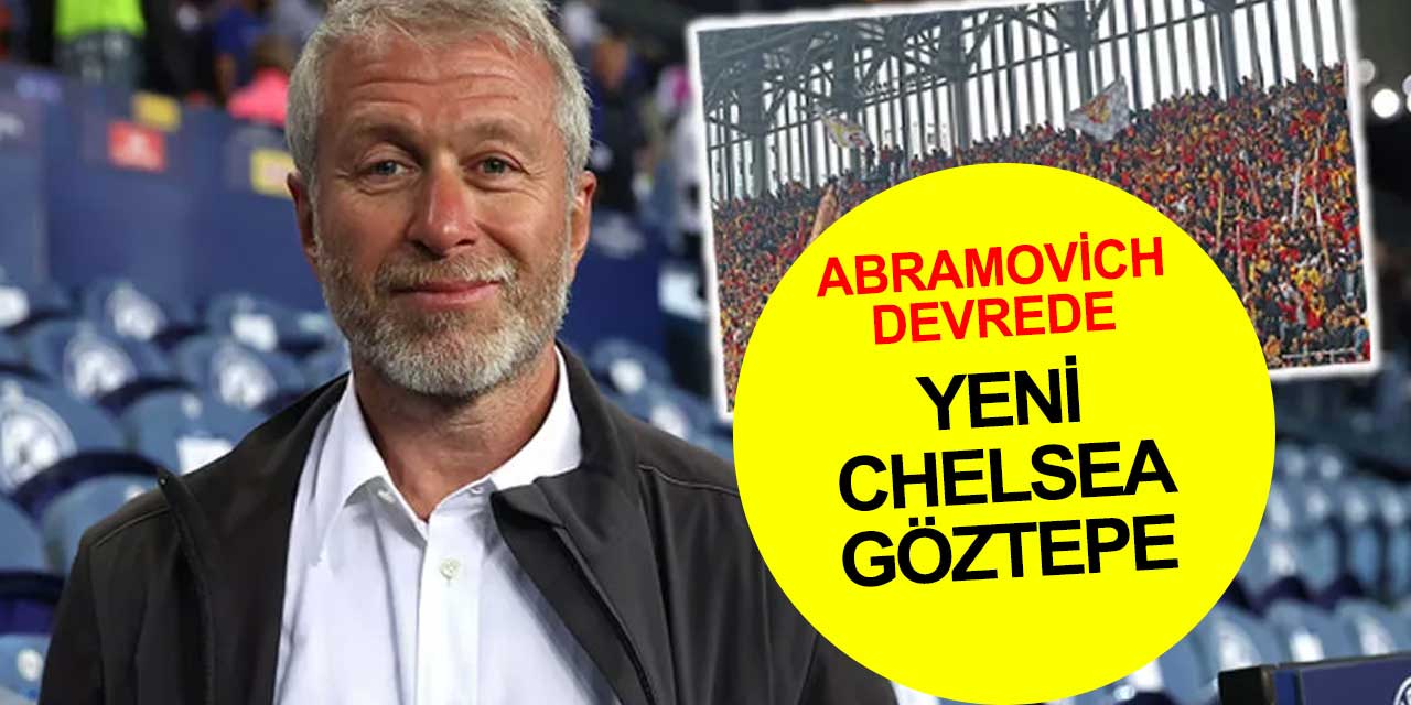 İzmir'de Abramovich rüzgarı! Mehmet Sepil'in istifa ettiği Göztepe Türkiye'nin yeni Chelsea'si olacak
