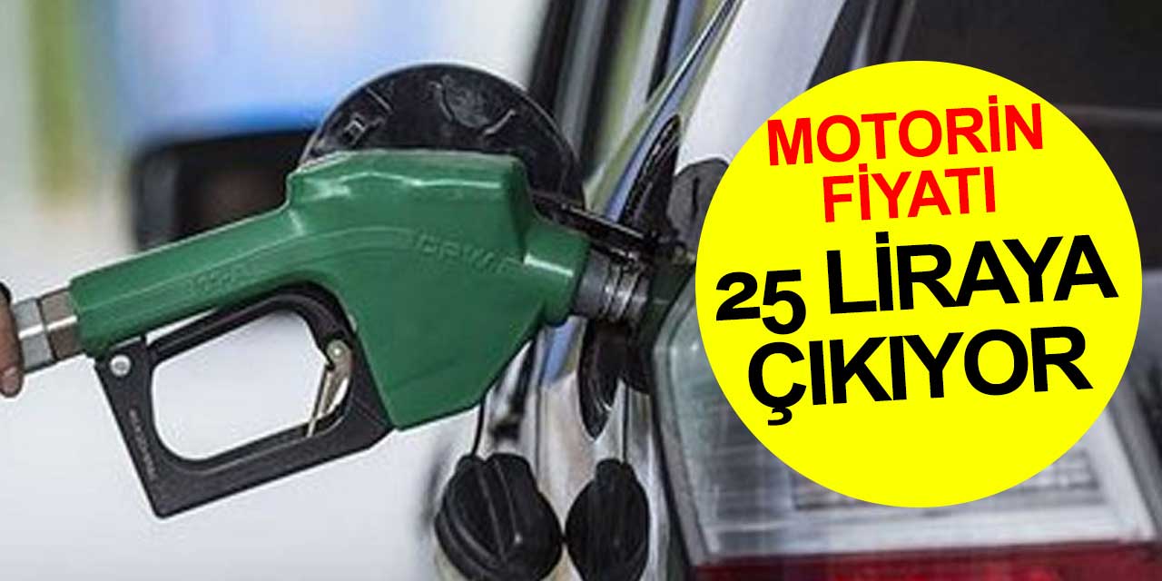 Motorine yeniden zam geliyor! Konya'da fiyat 25 lirayı bulacak