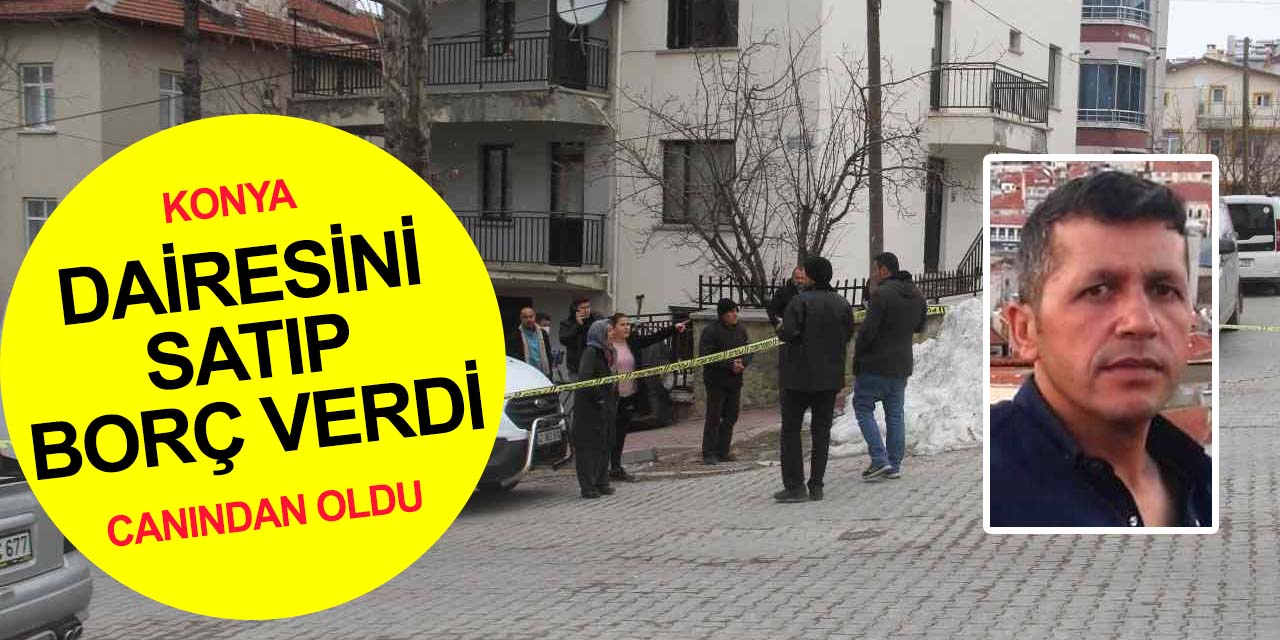 Konya’da alacak verecek cinayeti! Sütçü Musa Yaman öldürüldü