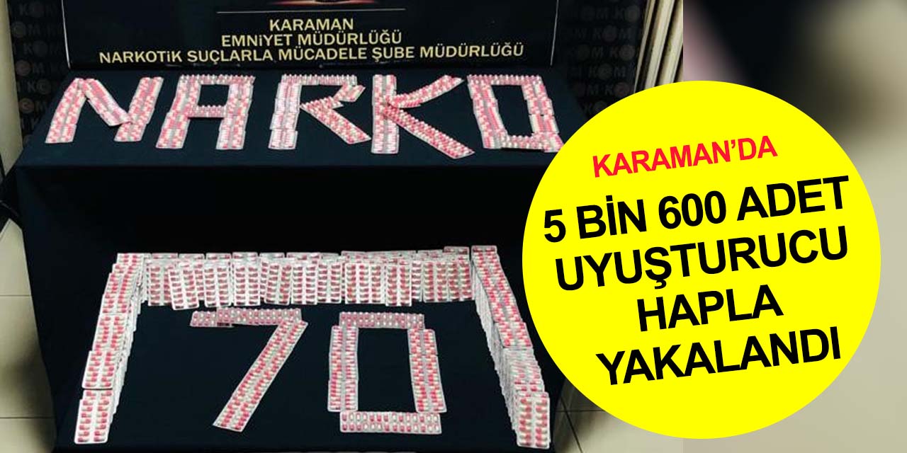 Karaman’da uyuşturucu operasyonu! 1 zehir taciri tutuklandı