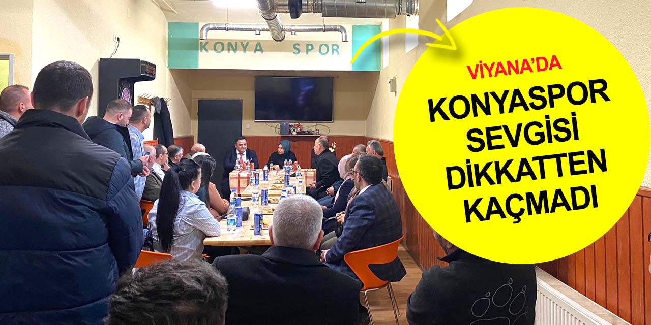 Konya Milletvekili Usta Viyana'da Konyalı gurbetçilerle buluştu