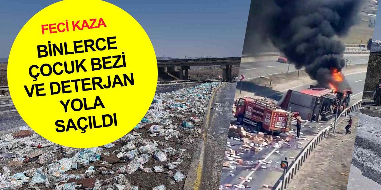 Devrilen çocuk bezi ve deterjan yüklü tır yanarak metrelerce sürüklendi! Yol bu hale geldi