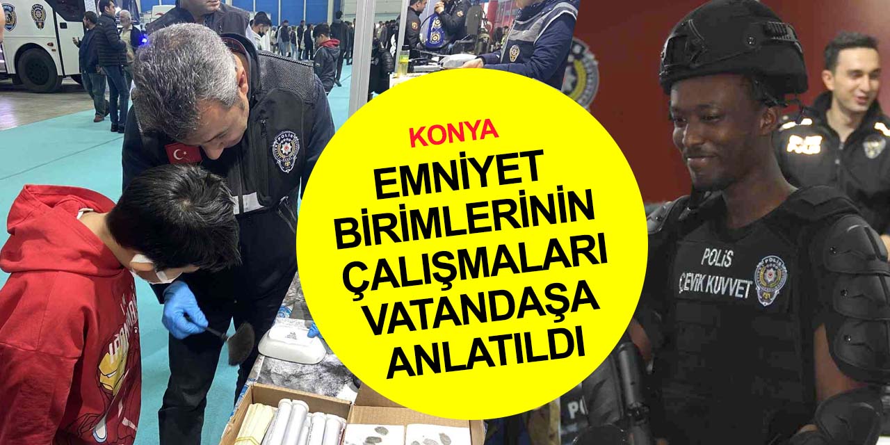 Konya Devlet Teşvikleri Tanıtım Günleri'nde emniyet birimlerine yoğun ilgi