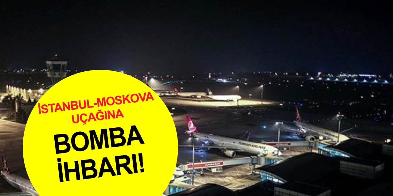 İstanbul Havalimanı’nda bomba alarmı!