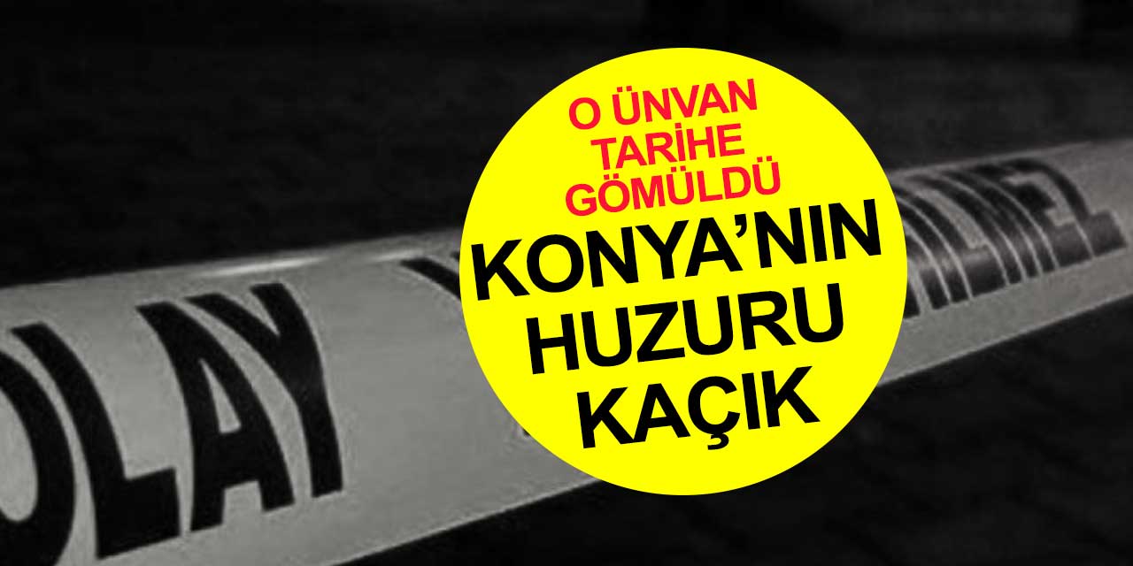 Artık huzur kenti değil! Konya’nın huzuru kaçık! Şehrin farklı yerlerinde asayiş olayları haftasonunu zehir etti