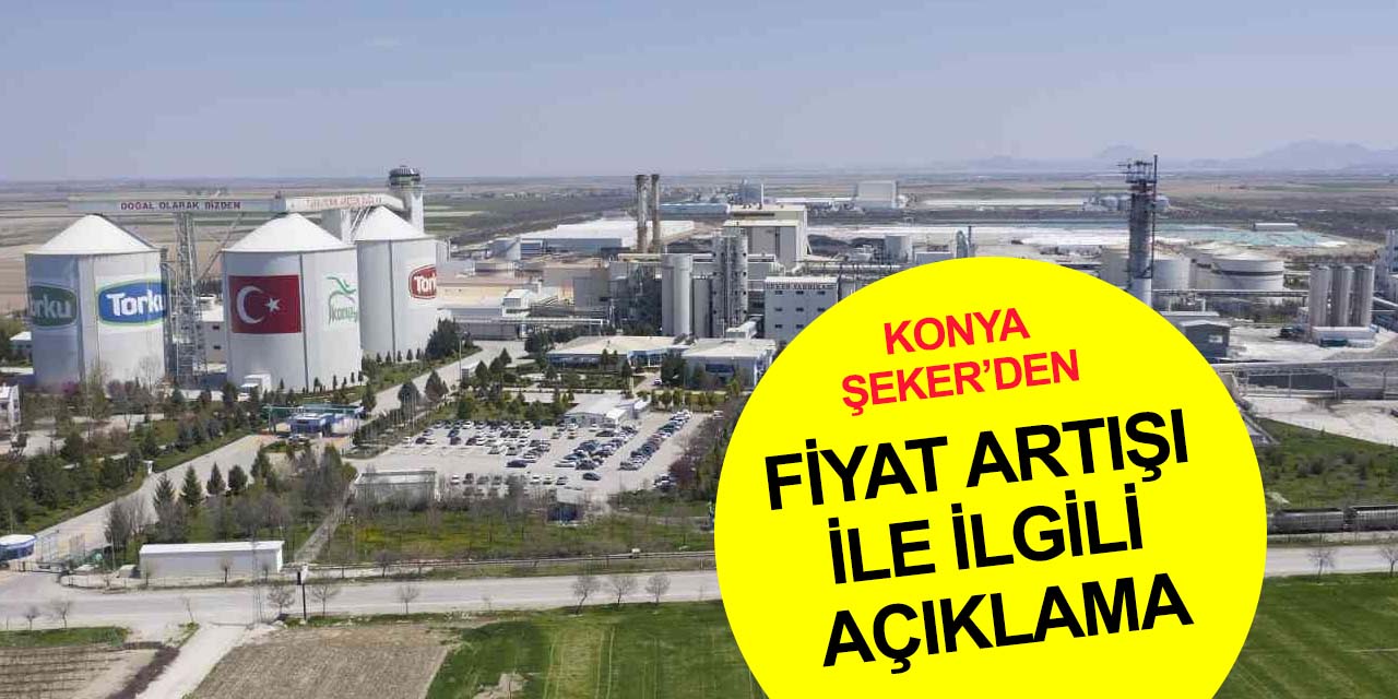 Toz şekerin market fiyatı neden fırladı? Konya Şeker’den açıklama geldi