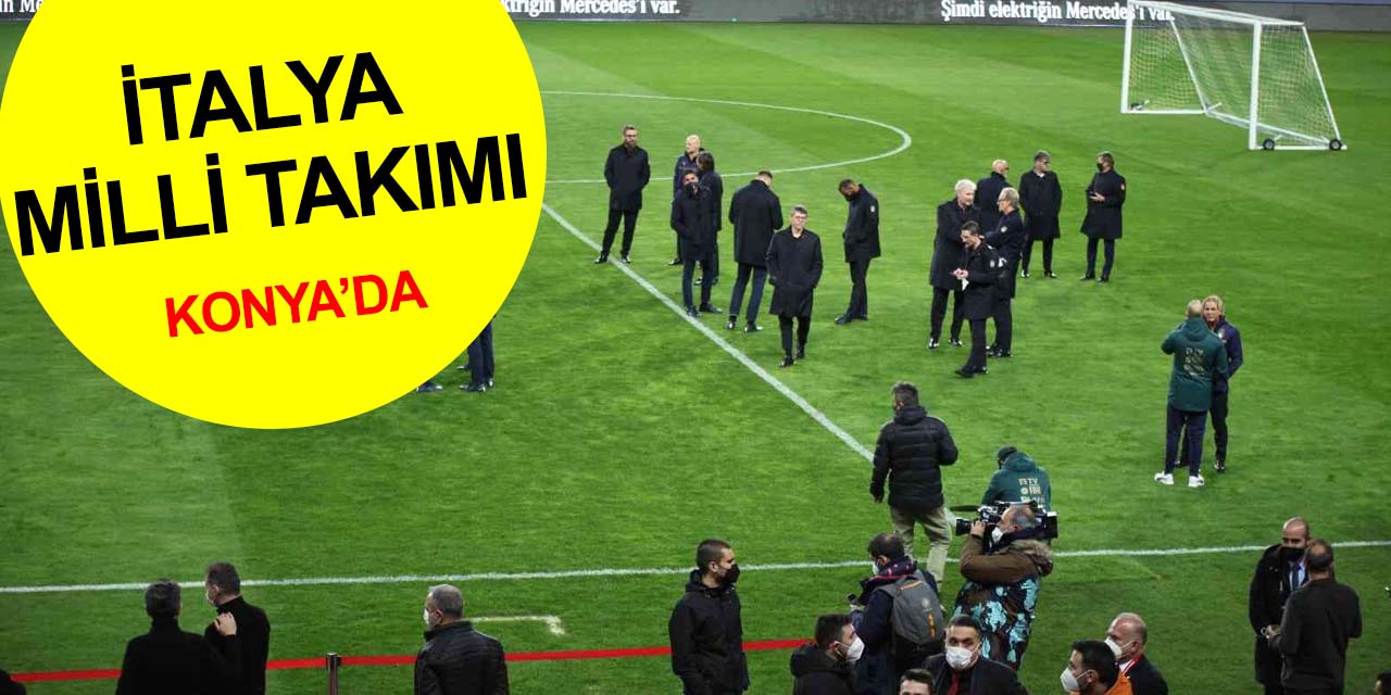 İtalya Milli Takımı Konya Büyükşehir Belediye Stadı'nda