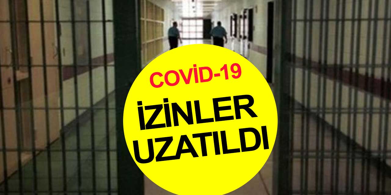 Cezaevlerinde Covid-19 izinleri uzatıldı