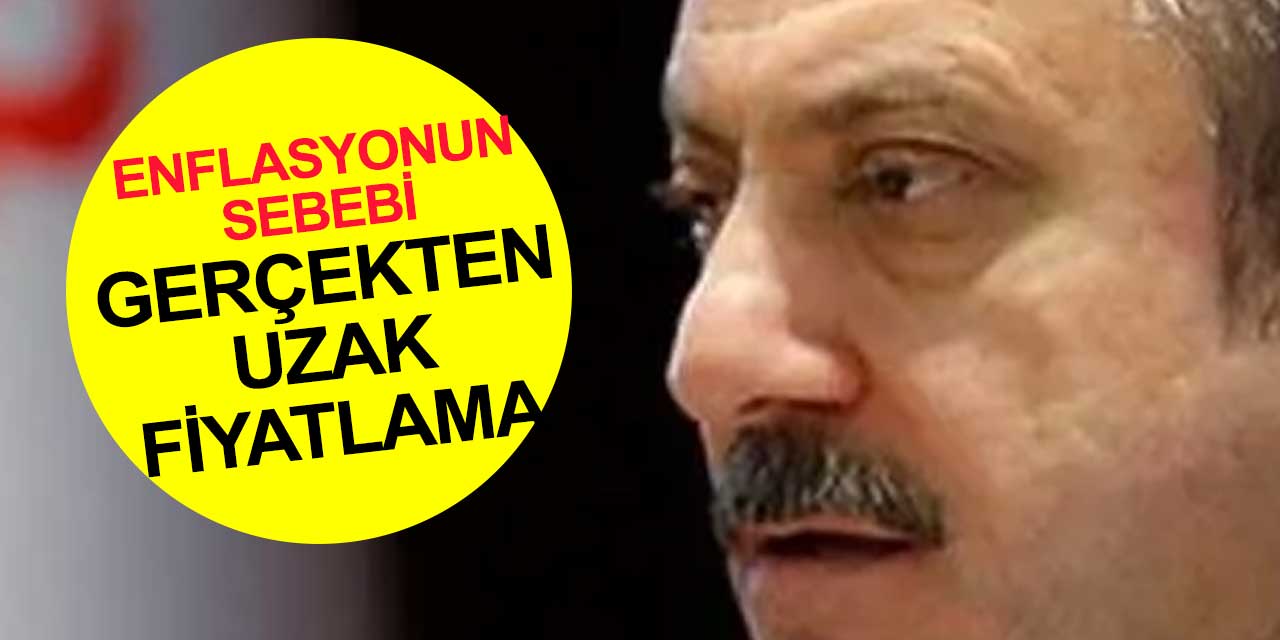 Enflasyonun sebebini açıkladı: Gerçeklerden uzak fiyatlama
