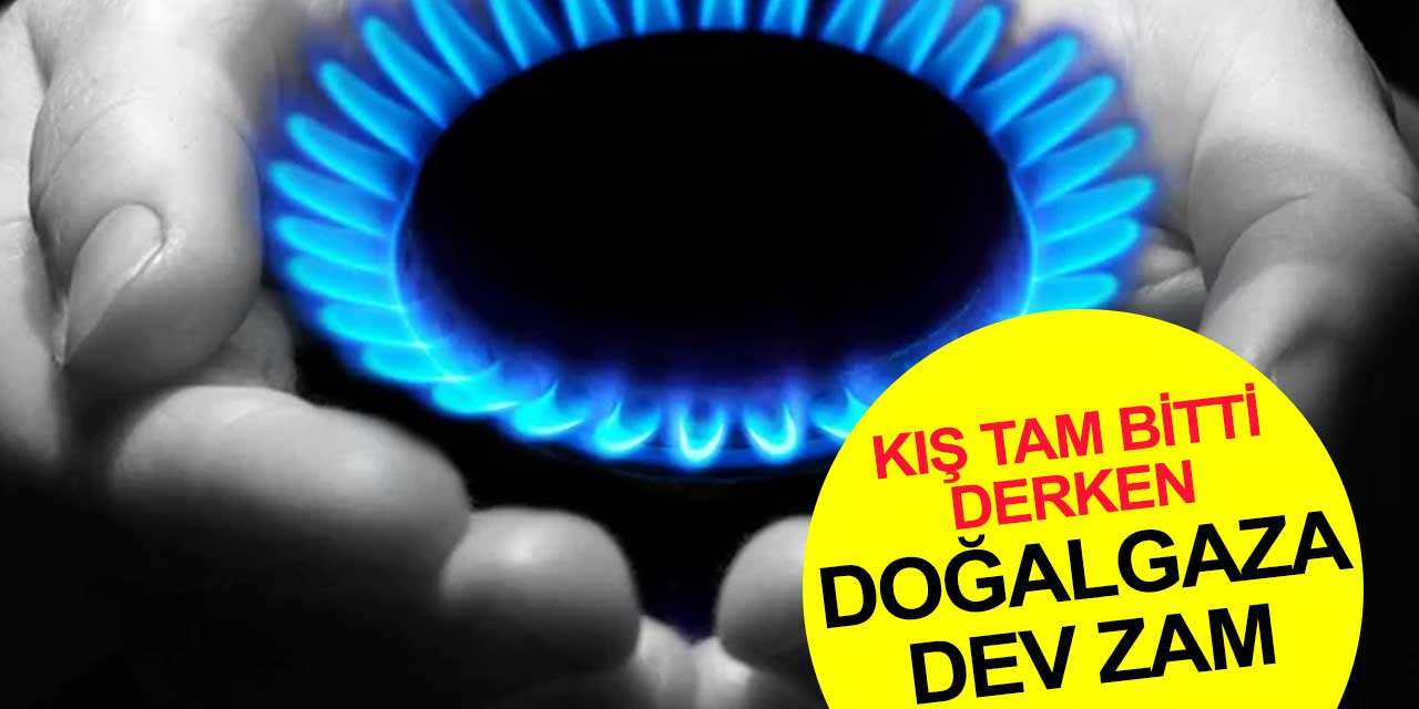 Doğalgaz artık yüzde 35 daha pahalı