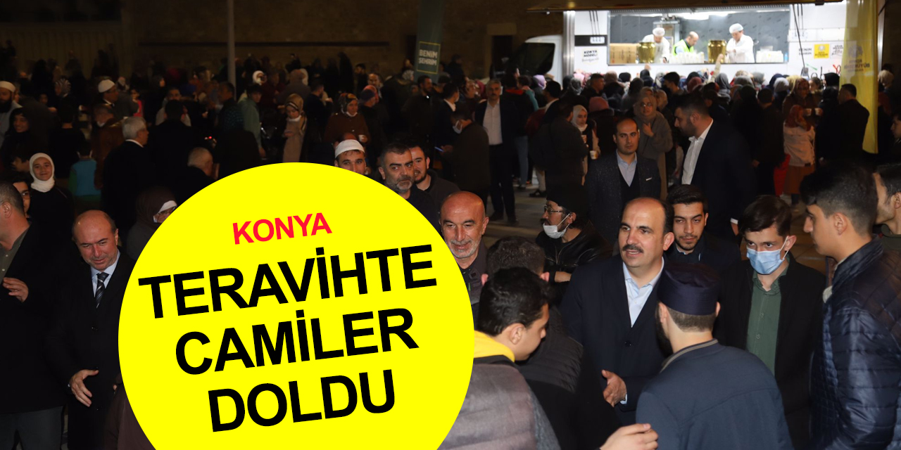 Konya'da iki yıl sonra ilk teravih heyecanı!