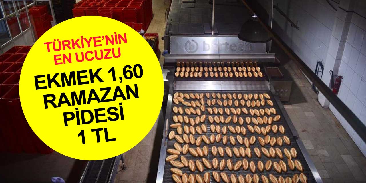 Türkiye’nin en ucuz ekmeği: Ramazan pidesi 1 TL, Halk ekmek 1,60 TL