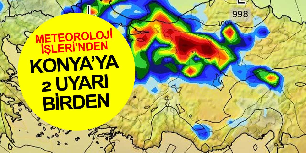 Meteoroloji Konya'ya bir günde 2 uyarı birden yaptı! Hava sıcaklığı yükseliyor, fırtına geliyor