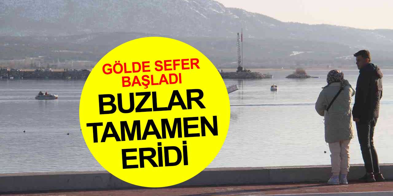 Beyşehir Gölü'nde buzlar tamamen eridi, tekne seferleri start verdi