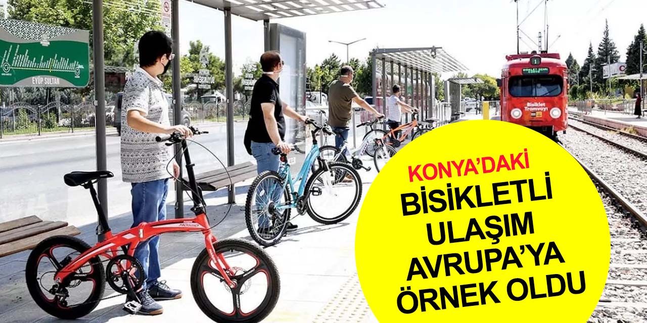 Bisiklet şehri Konya Avrupa'ya ilham oldu