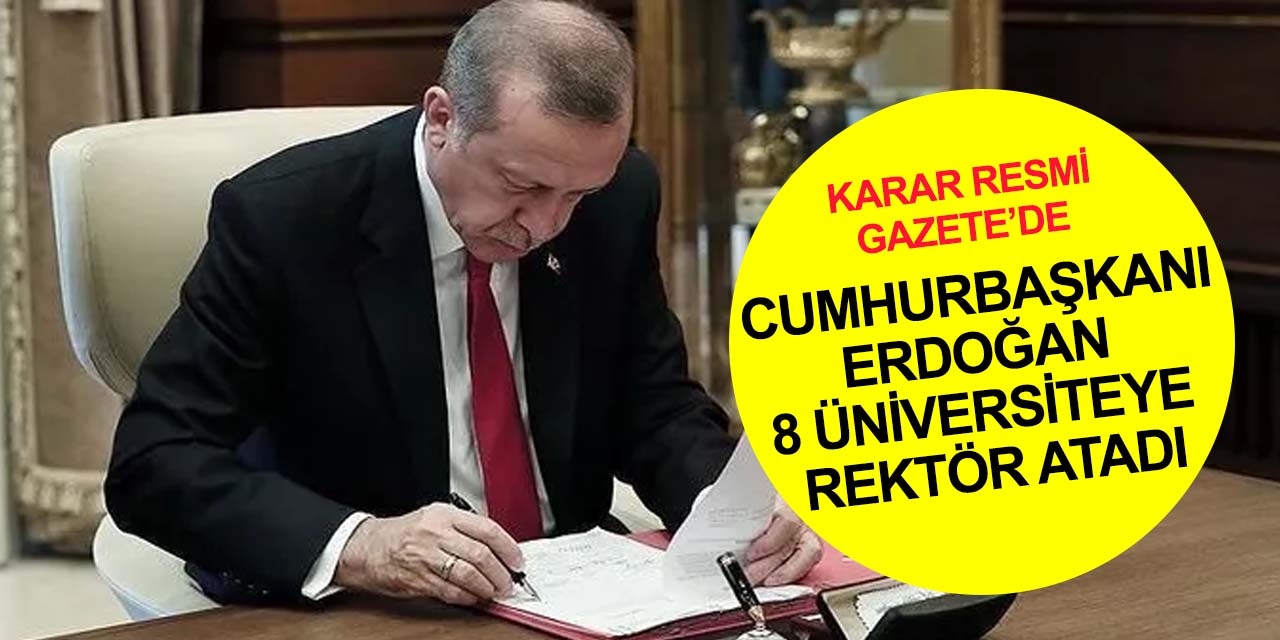 Son dakika! 8 üniversiteye rektör atama kararı Resmi Gazete'de