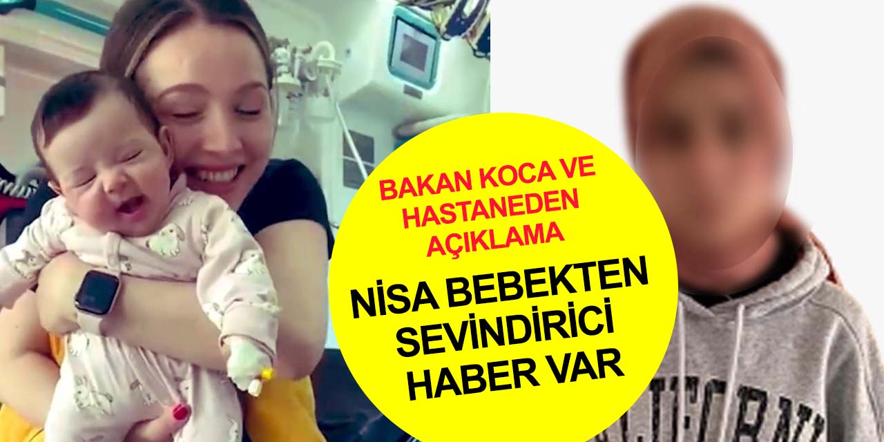 Nisa bebekten güzel haber! Bakan Koca ve hastaneden açıklama geldi