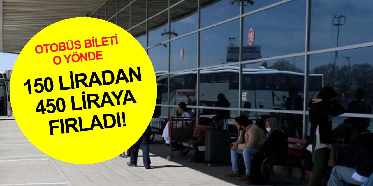 Şehirlerarası otobüs bileti fiyatları 6 ayda 3 kat arttı! Vatandaş isyan etti