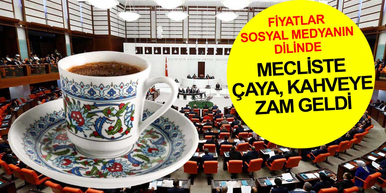 Meclisteki kahve ve çay fiyatları sosyal medyanın diline düştü! Milletvekilleri ne kadar maaş alıyor?