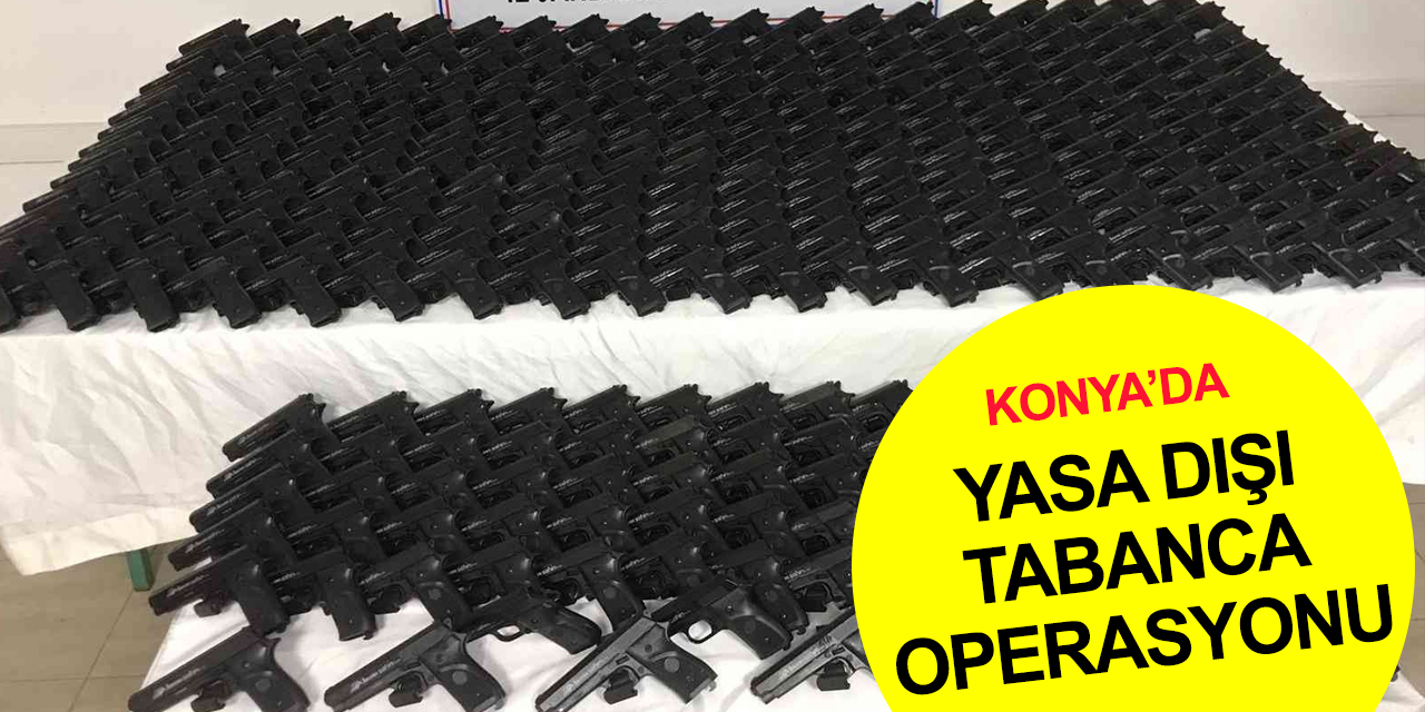 Konya’da yasa dışı 351 kuru sıkı tabanca yakalandı