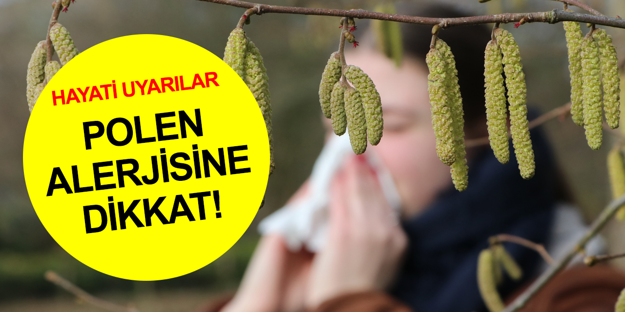 Baharda polenlere dikkat! Uzmanından astım ve alerjisi olanlara hayati uyarılar