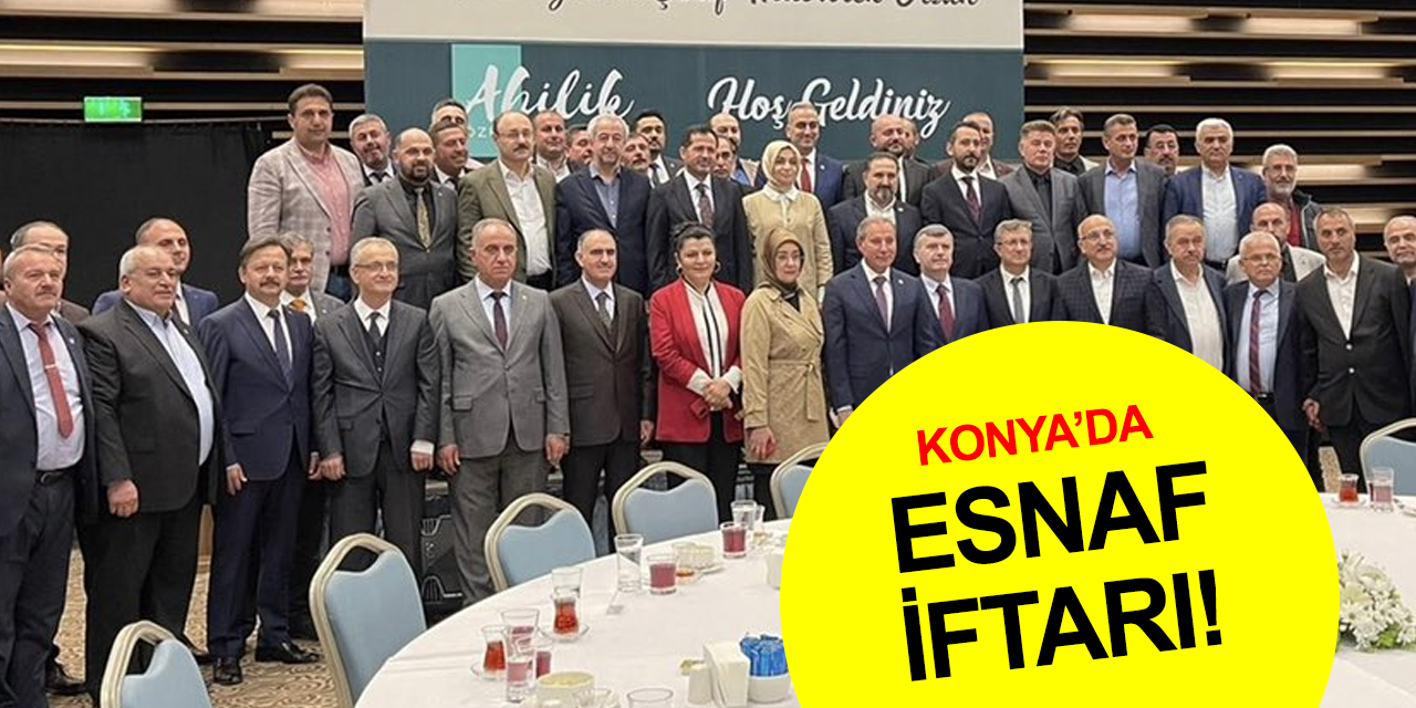 Konya'da esnaf ve sanatkârlar dev iftarda buluştu