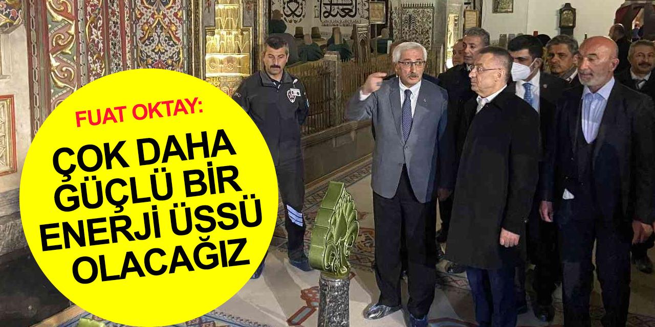 Cumhurbaşkanı Yardımcısı Oktay: Bu coğrafyada yaşamanın tek kuralı var! Her alanda güçlü olmak..