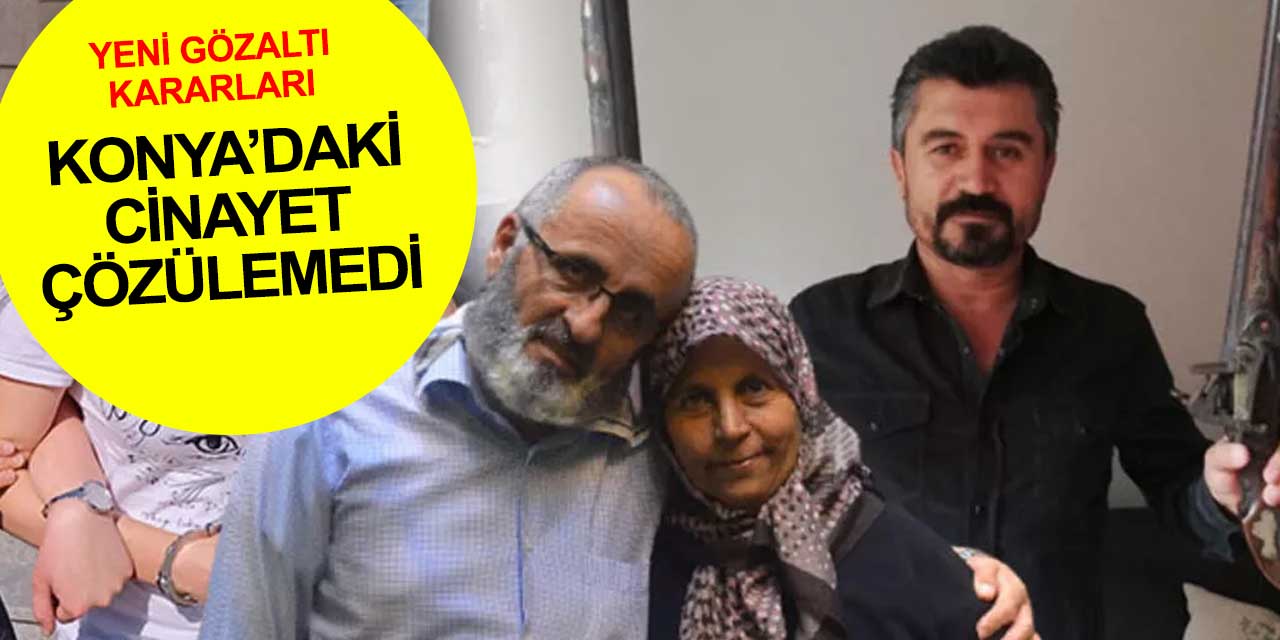 Konya'da bir türlü çözülemeyen cinayet! Büyükşen çiftini kim öldürdü? 7 gözaltı daha