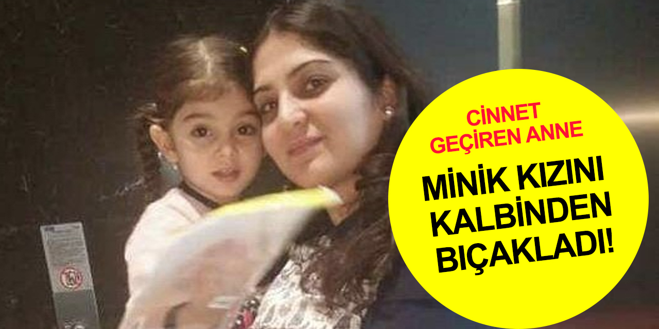 Kızını kalbinden bıçaklayıp asit içmişti! Bahar Berberci Sarıbaş öldü