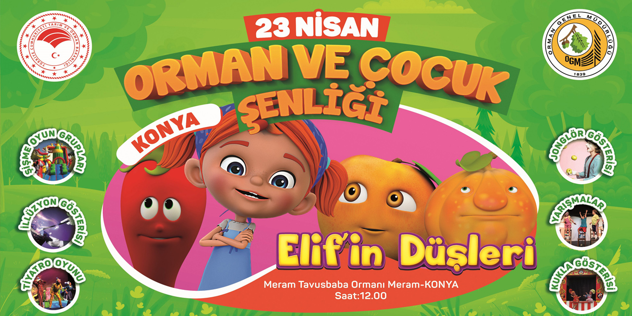 OGM’den Konya'da 23 Nisan Orman ve Çocuk Şenliği! Elif’in Düşleri Sahne Gösterisi