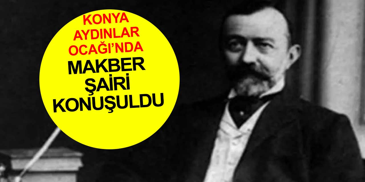 Şair Abdülhak Hamit Tarhan Makber’le tanındı