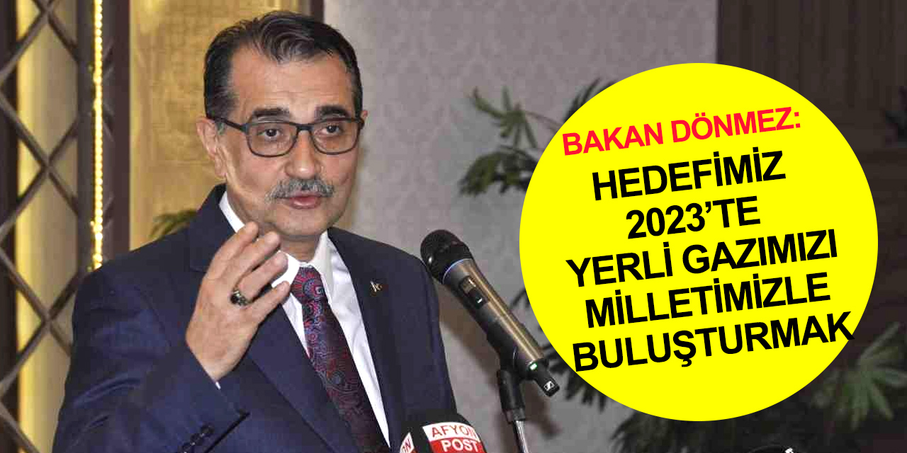Türkiye'nin doğalgazı ne zaman kullanıma girecek? Bakan Dönmez tarih verdi