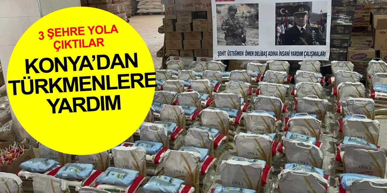Şehit Üsteğmen Ömer Delibaş adına hazırlanan yardım tırları Konya'dan dualarla yola çıktı