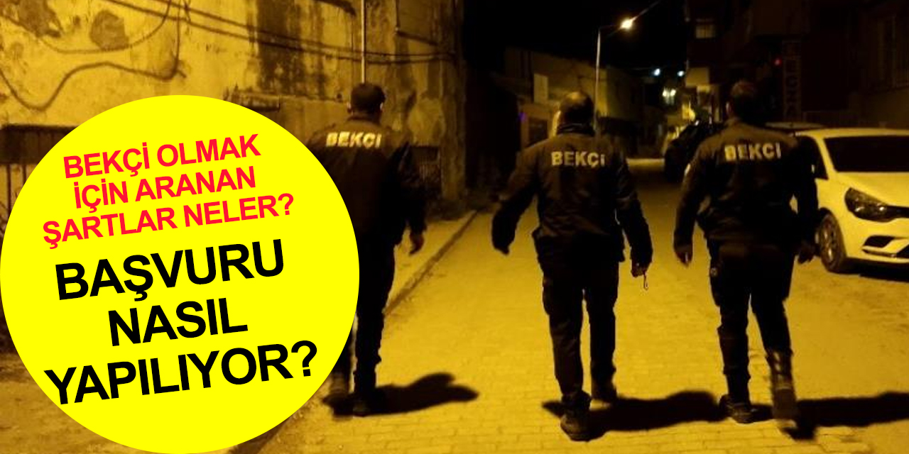 Konya dahil o illerde alınacak 3 bin 250 bekçi için aranan şartlar neler? İşte tüm detaylar