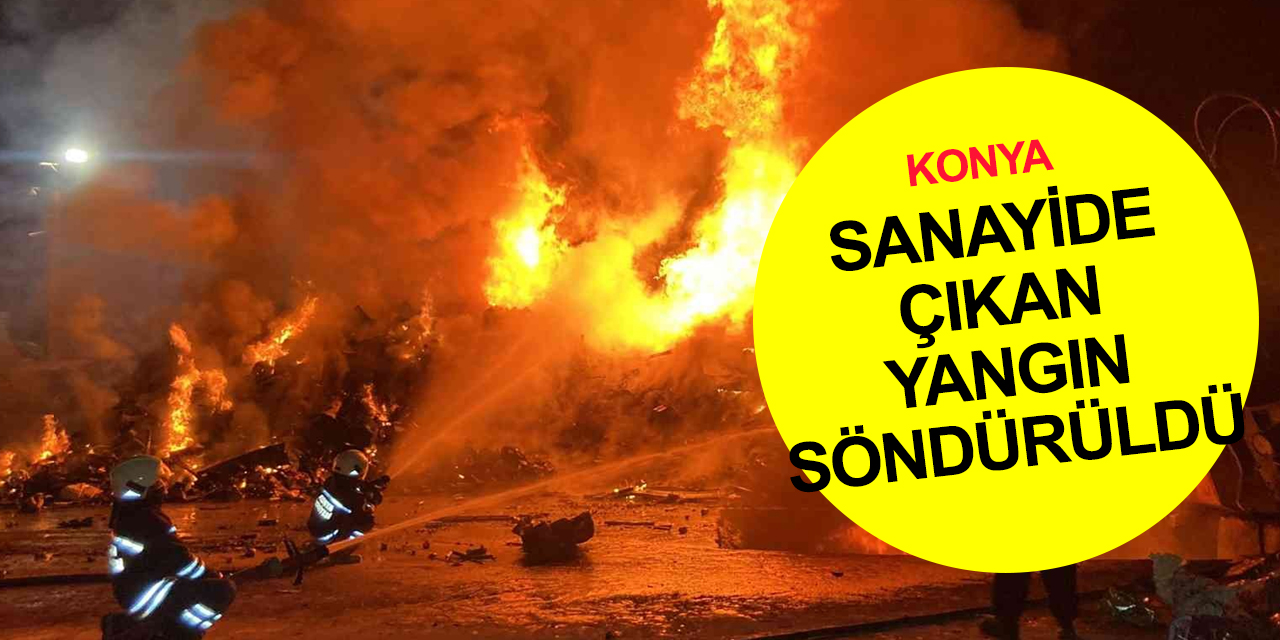 Konya hurdacılar sanayiinde kimyasal madde patlaması sonrası çıkan yangın söndürüldü! Can Akpınar yaralandı