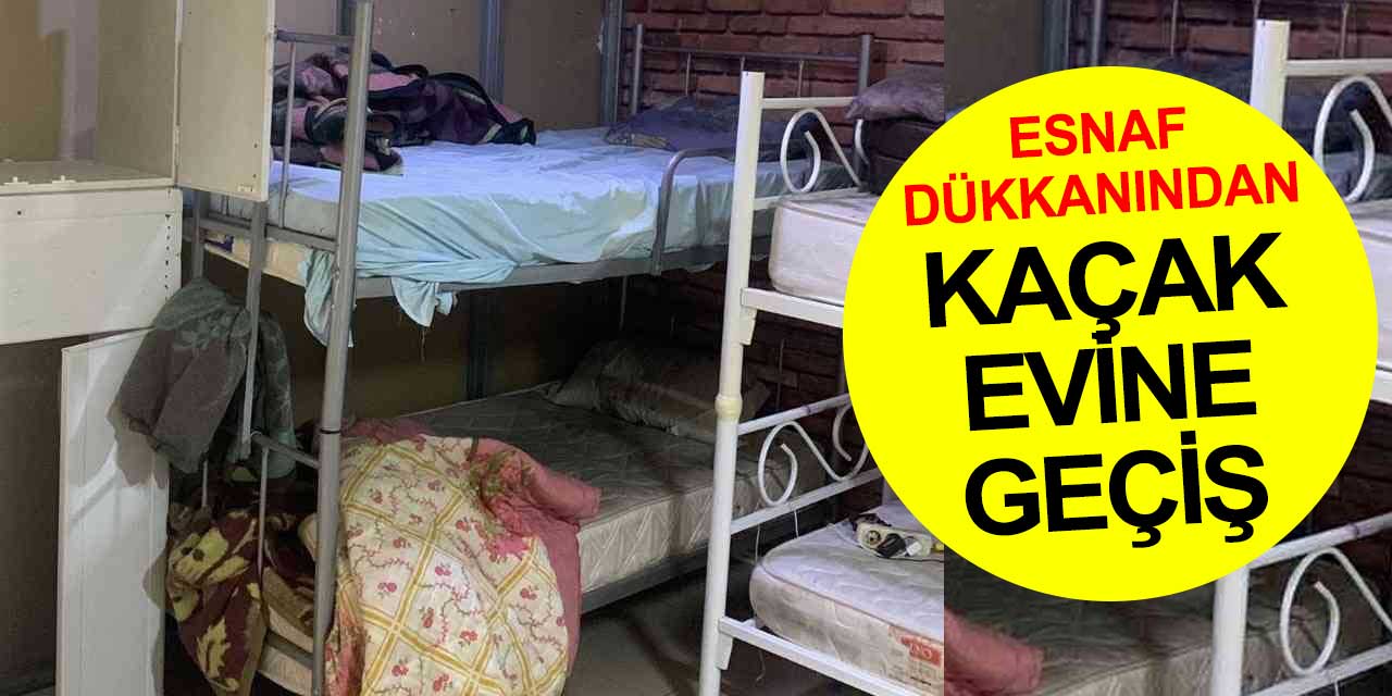 Şebekeler böyle çalışıyor: Esnaf dükkanından kaçak göçmen evine geçiş yapmışlar
