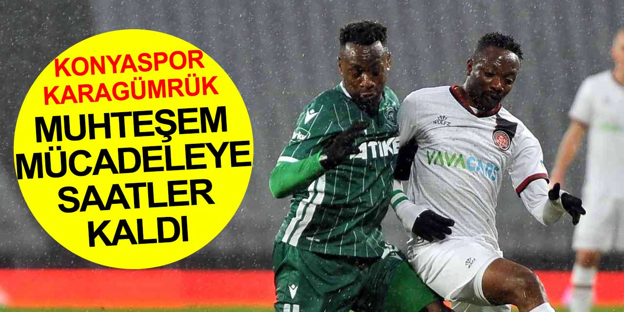 Haftanın maçı Konya'da oynanacak! 4-1'in ve 4-4'ün rövanşında Konyaspor Karagümrük'ü ağırlayacak