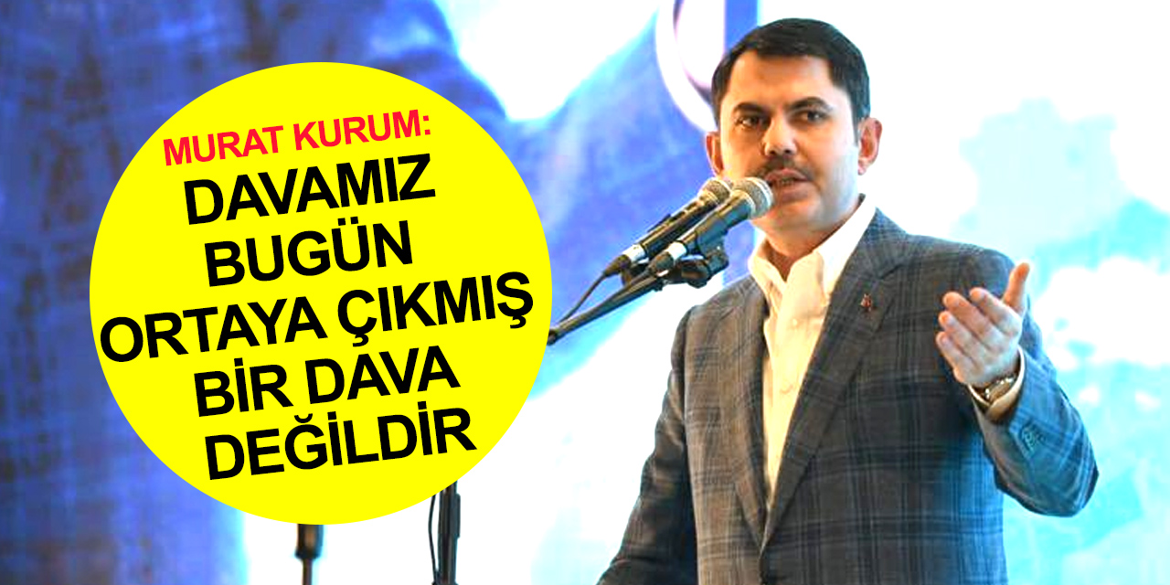 Bakan Kurum: Konya'nın evladı, bin yıllık bu kutlu davanın bir neferi olmaktan şeref duyuyorum
