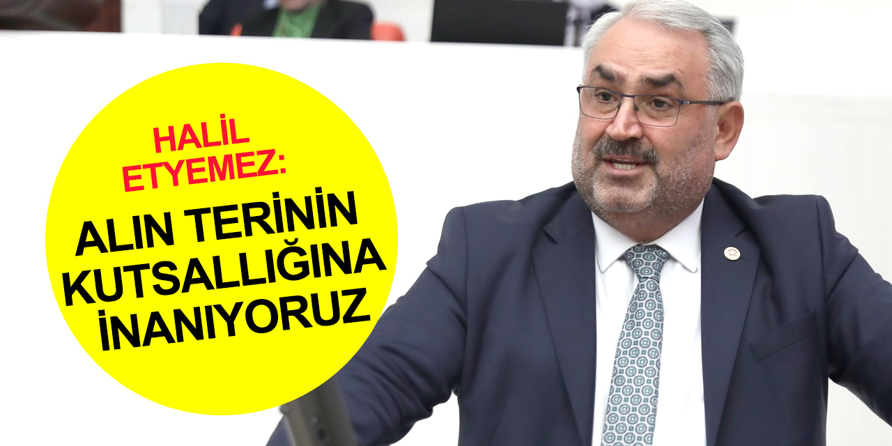Konya Milletvekili Etyemez: 1 Mayıs’ın bazı marjinal grupların tekeli gibi görülmesine son verdik