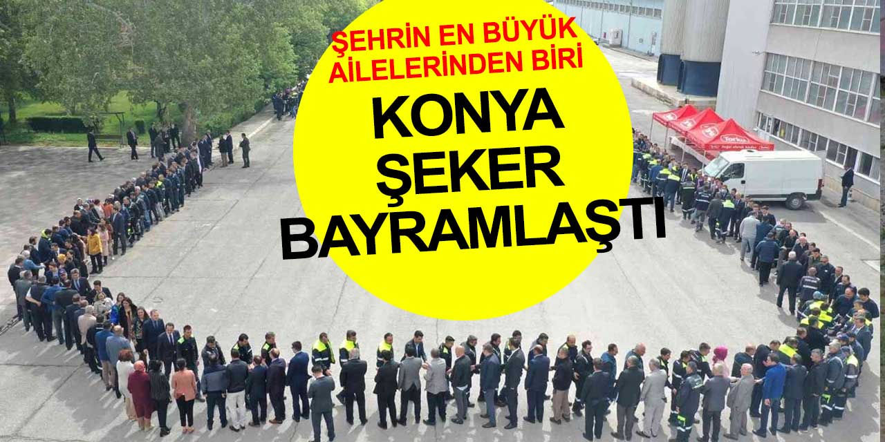 Konya'nın en büyük ailelerinden biri olan Konya Şeker bayramlaştı