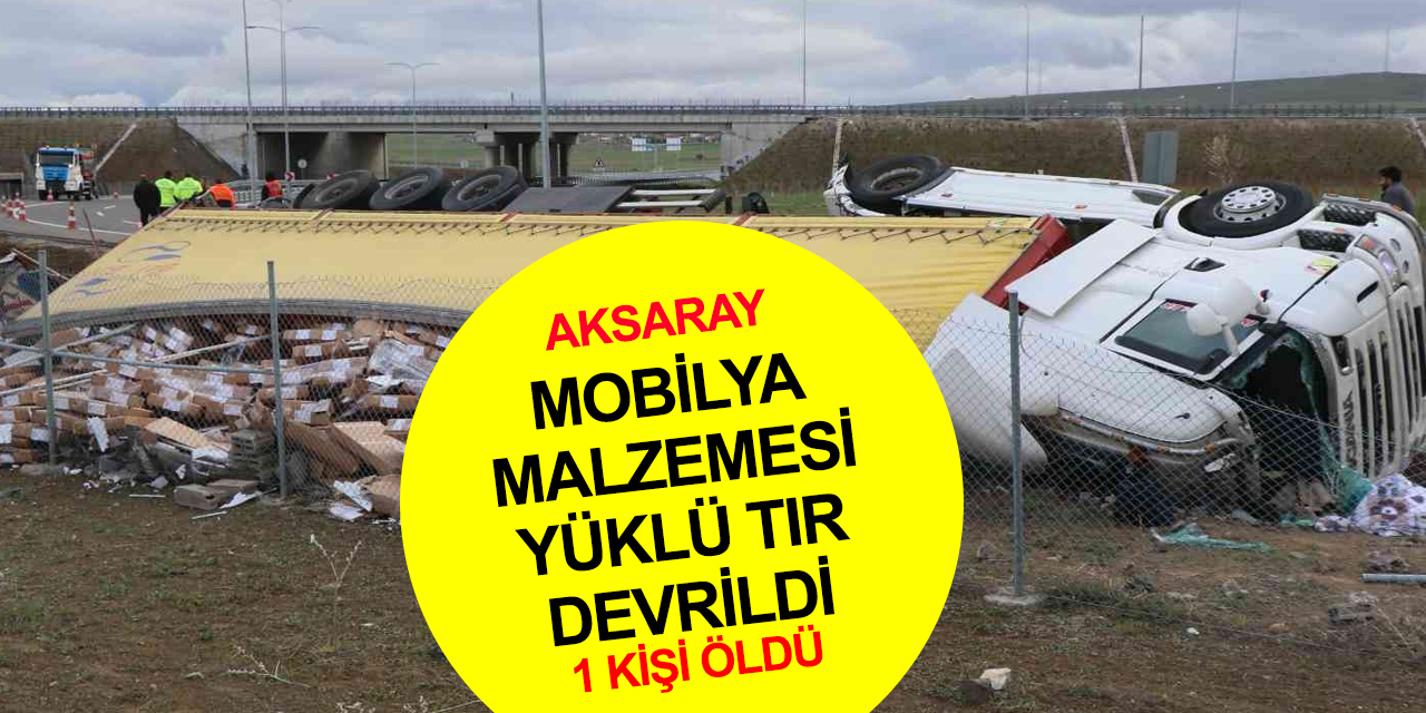 Aksaray'daki tır kazasında kahreden detay! Sürücü Mehmet Ali Bilgin can verdi